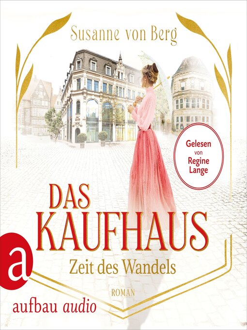 Title details for Das Kaufhaus--Zeit des Wandels--Die Kaufhaus-Saga, Band 3 (Ungekürzt) by Susanne von Berg - Wait list